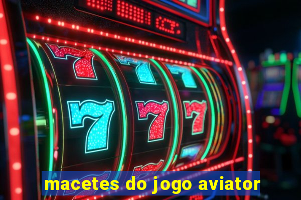 macetes do jogo aviator